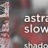 Shadowraze Astral Step Slowed 8D