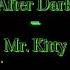 Mr Kitty After Dark Speed Up