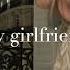 My Girlfriend Tv Girl Lyrics