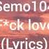 Samo104 F Ck Love Lyrics