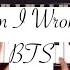 BTS Am I Wrong Piano Cover