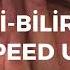 Pinhani Bilir O Beni Speed Up