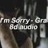 I Love You I M Sorry By Gracie Abrams 8d Audio Read The Description