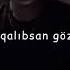 Gözlerim Yolda Qalib Gözelim Şeyir