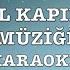 SEN ÇAL KAPIMI DİZİ MÜZİĞİ KARAOKE BAŞAK GÜMÜLCİNELİOĞLU