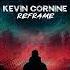 Kevin Cornine Reframe Original Mix