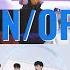 REACTION TO ONF ON OFF MV