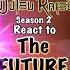 Jujutsu Kaisen S2 React To The FUTURE Part 1 3 JJK YusaXu