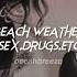 Beach Weather Sex Drugs Etc Sped Up Reverb