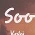 Keshi 2 Soon Lyrics