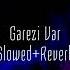 Kahraman Deniz Garezi Var Slowed Reverb