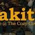 Bakit Live At The Cozy Cove Maki