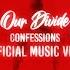 Our Divide Confessions Official Music Video BVTV Music