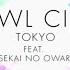 Owl City Tokyo Audio Ft SEKAI NO OWARI