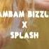 Fambam Bizzo X Splash Snippet