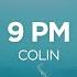 COLIN 9 PM