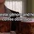 Lorelai Gilmore And Her Coffee Problem Gilmoregirls Lorelaigilmore