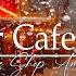 Winter Coffee Jazz Cozy Jazz With A Snowy Holiday Atmosphere For A Relaxing Day 5