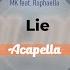 MK Feat Raphaella Lie Acapella