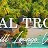 Coastal Tropical Ambience Unwind With Gentle Sea Breezes And Chillout Lounge Tunes