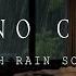 Piano Chill And Rain Sounds 12 Hours Of Serenity For Deep Sleep And Renewed Energy