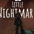 Expanding Of Little Nightmares