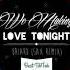 We Making Love Tonight Briard Sax Remix Nhạc Nền Hot TikTok Douyin Trung Quốc BeatTikTok