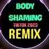 BODY SHAMING 越南鼓 DJ AM Remix Tiktok 2023 DJ抖音版 Choco Hot Tiktok Douyin