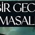 GECE MAĞARADA ABDEST ALMAK BİR GECE MASALI ELEŞTİRİSİ