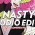 Nasty I Ve Been A Nasty Girl Tinashe Edit Audio