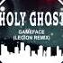 GameFace Holy Ghost LEGION Remix Nhạc Nền Kinh Dị Gây ám ảnh Tiktok