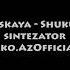 Dolya Vorovskaya Sintezator Azeri Music