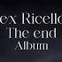 Alex Ricellow The End Full Album