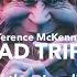 Bad Trips In Depth Terence McKenna