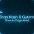 Shan Nash Gutenn Ghroob Original Mix