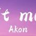 Don T Matter Lyrics Akon