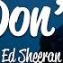 Ed Sheeran Don T Lyrics