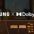 Samsung X Dolby Atmos Exclusive Sound Experience Samsung