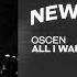 Oscen All I Want