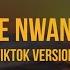 CKay LOVE NWANTITI TikTok Remix Lyrics Ule Open Am Make I See Ule