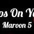 Lips On You Maroon 5 Lyrics