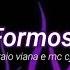 Formosa Kaio Viana E MC CJ Letra Legendado