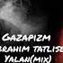 GAZAPİZM İBRAHİM TATLISES YALAN MİX