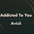 Avicii Addicted To You Lyric Video
