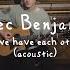 Alec Benjamin If We Have Each Other Acoustic