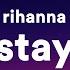 Rihanna Stay Lyrics I Want You To Stay