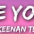 Keenan Te Where You Are Lyrics