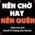 Nên Chờ Hay Nên Quên Remix HuyN X Trường Alex Ϲhào Em Cô Gái Năm Xưa Haу Nói Haу Cười Remix