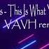 Calvin Harris This Is What You Came For VAVH Remix