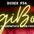 DUDEK P56 BIGI BOOM FEAT DJ SHADOWFACE PROD CHOINA Nolimit